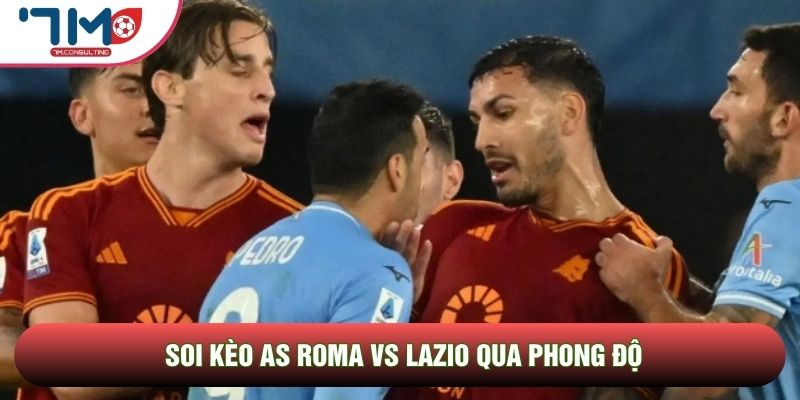 Soi kèo AS Roma vs Lazio qua thành tích đối đầu Soi kèo AS Roma vs Lazio qua thành tích đối đầu